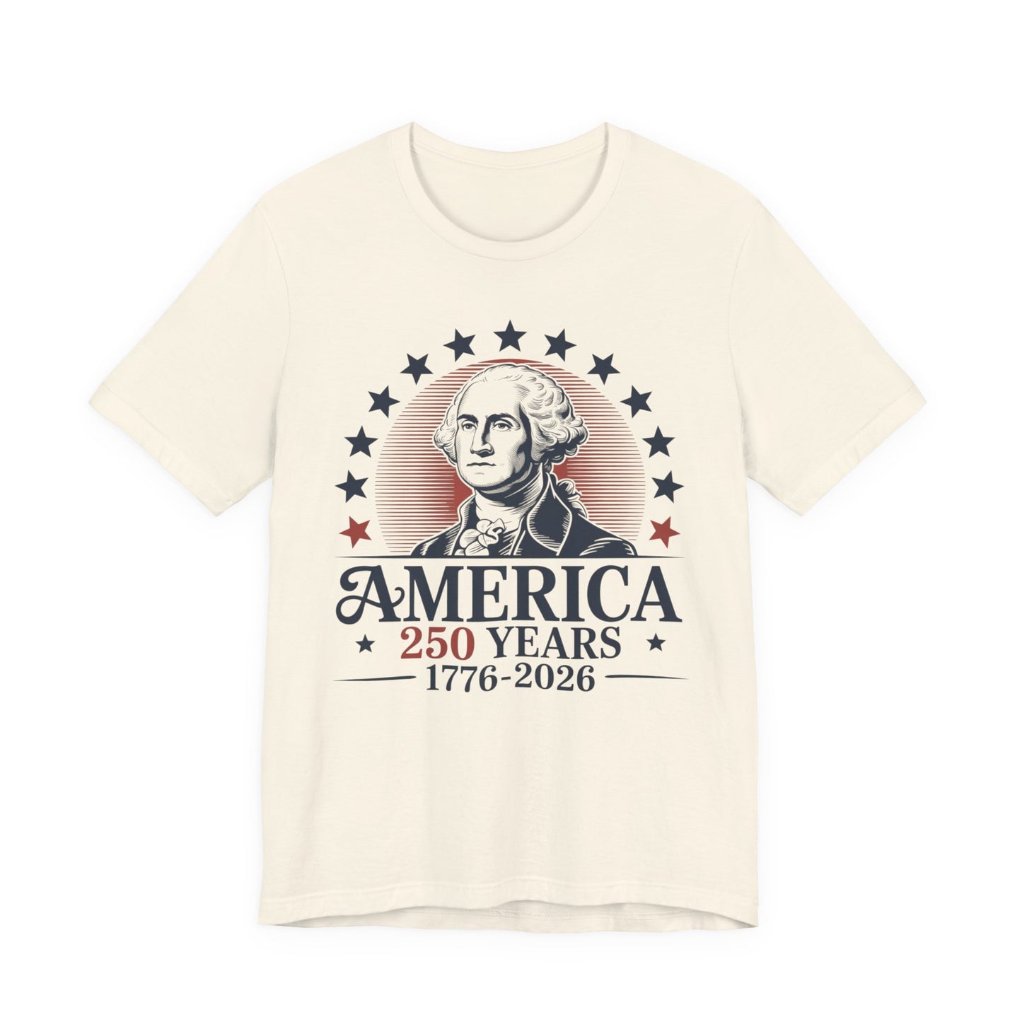 America 250 Years 1776–2026 T-Shirt — Patriotic George Washington Anniversary Tee